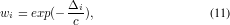 Δi
wi = exp(- c-), (11)