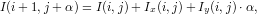 I(i+ 1,j +α) =I(i,j)+ Ix(i,j)+ Iy(i,j)⋅α,
