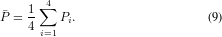 1∑4
¯P = 4 Pi. (9)
i=1